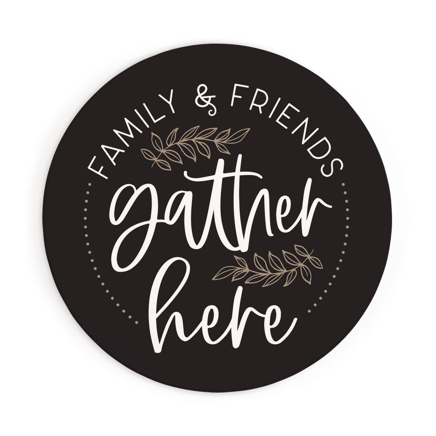 Family & Friends Gather Here Coaster-2 Pack