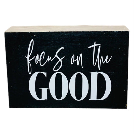 Focus On The Good Small Black Modern Farmhouse Sign
