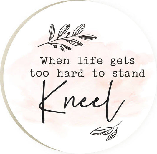 When Life Gets To Hard To Stand Kneel Round Coaster-2 Pack