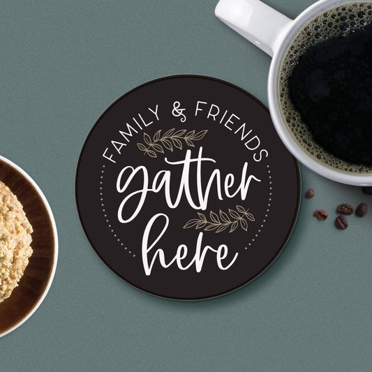 Family & Friends Gather Here Coaster-2 Pack