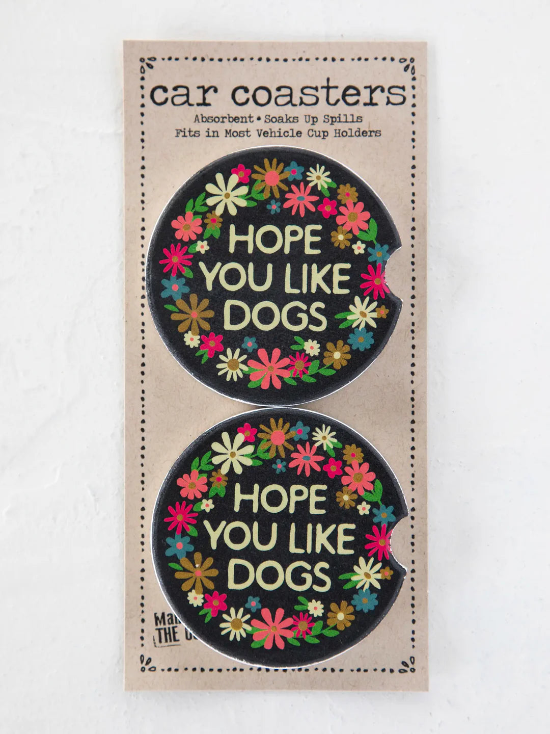 Natural Life Car Coasters, Set of 2-Hope You Like Dogs