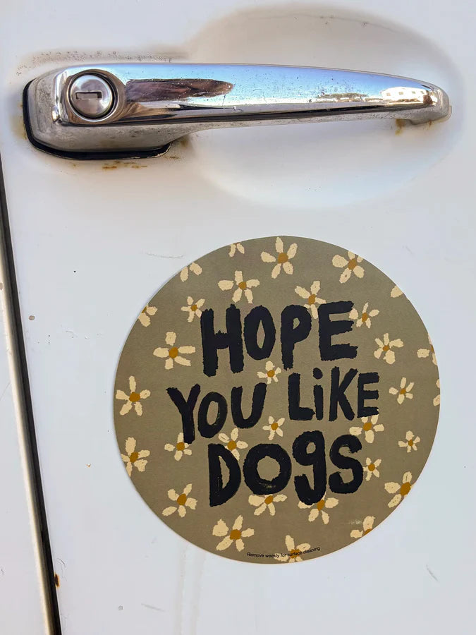 Natural Life Car Magnet-Hope You Like Dogs