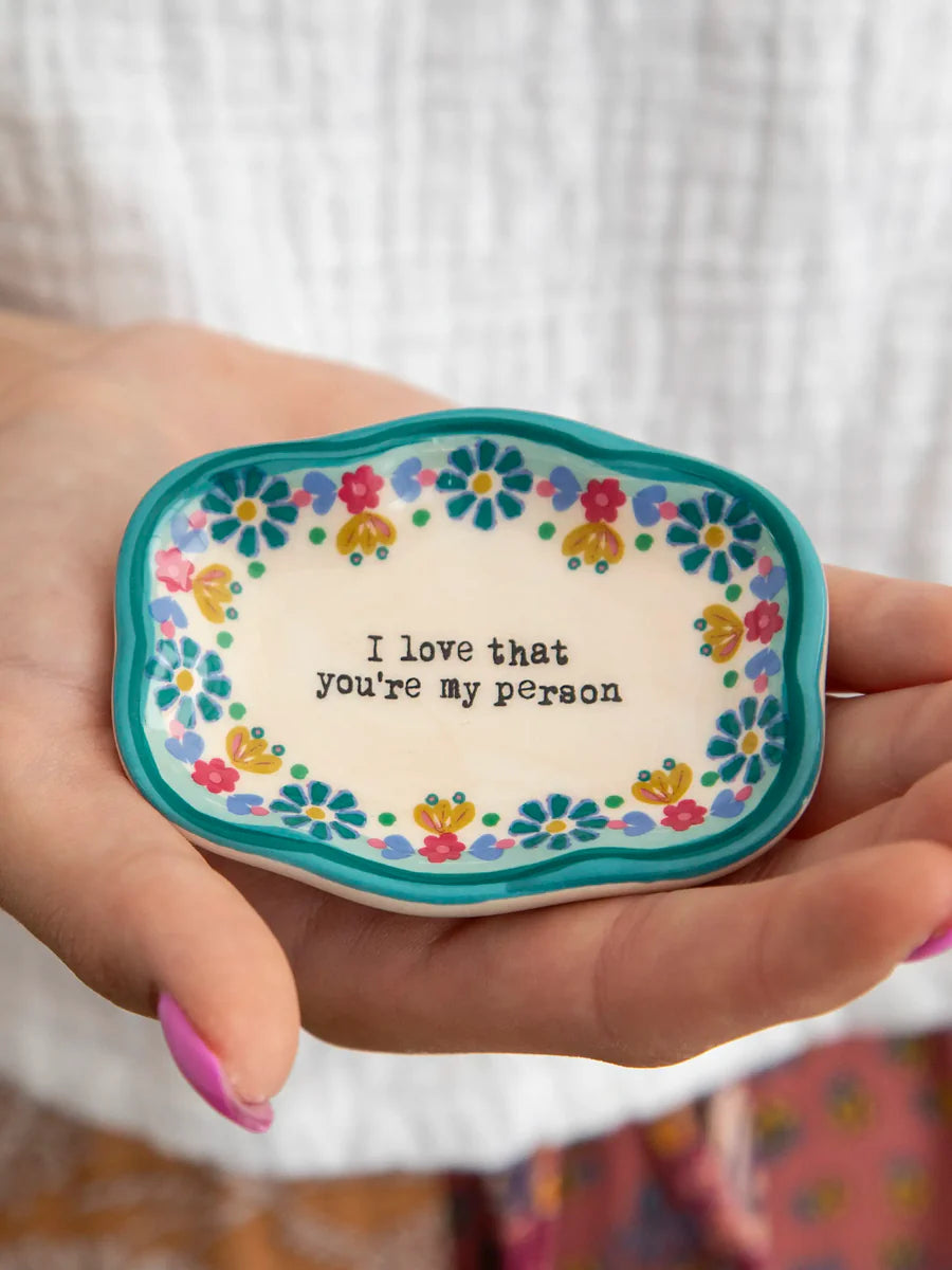 Natural Life Artisan Trinket Dish - You're My Person