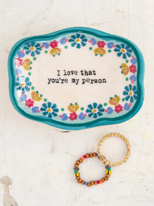 Natural Life Artisan Trinket Dish - You're My Person