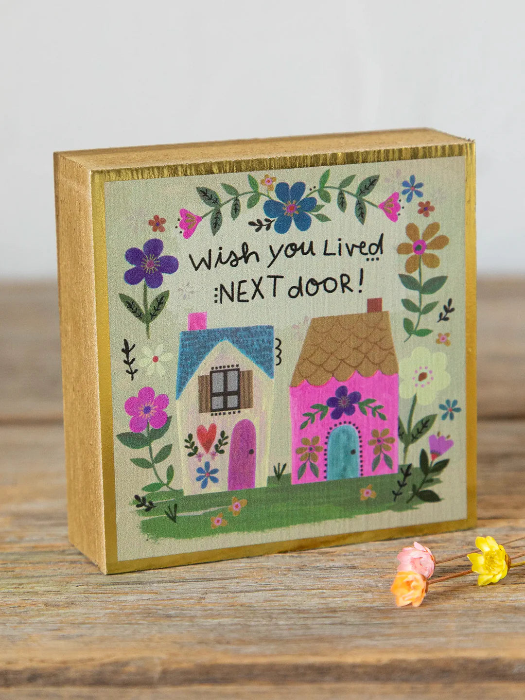 Natural Life Tiny Block Keepsake-Wish You Lived Next Door