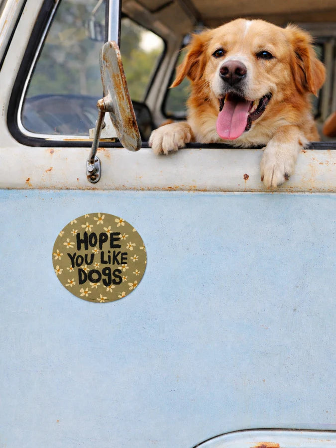 Natural Life Car Magnet-Hope You Like Dogs